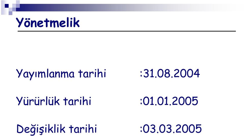 2004 Yürürlük tarihi :01.