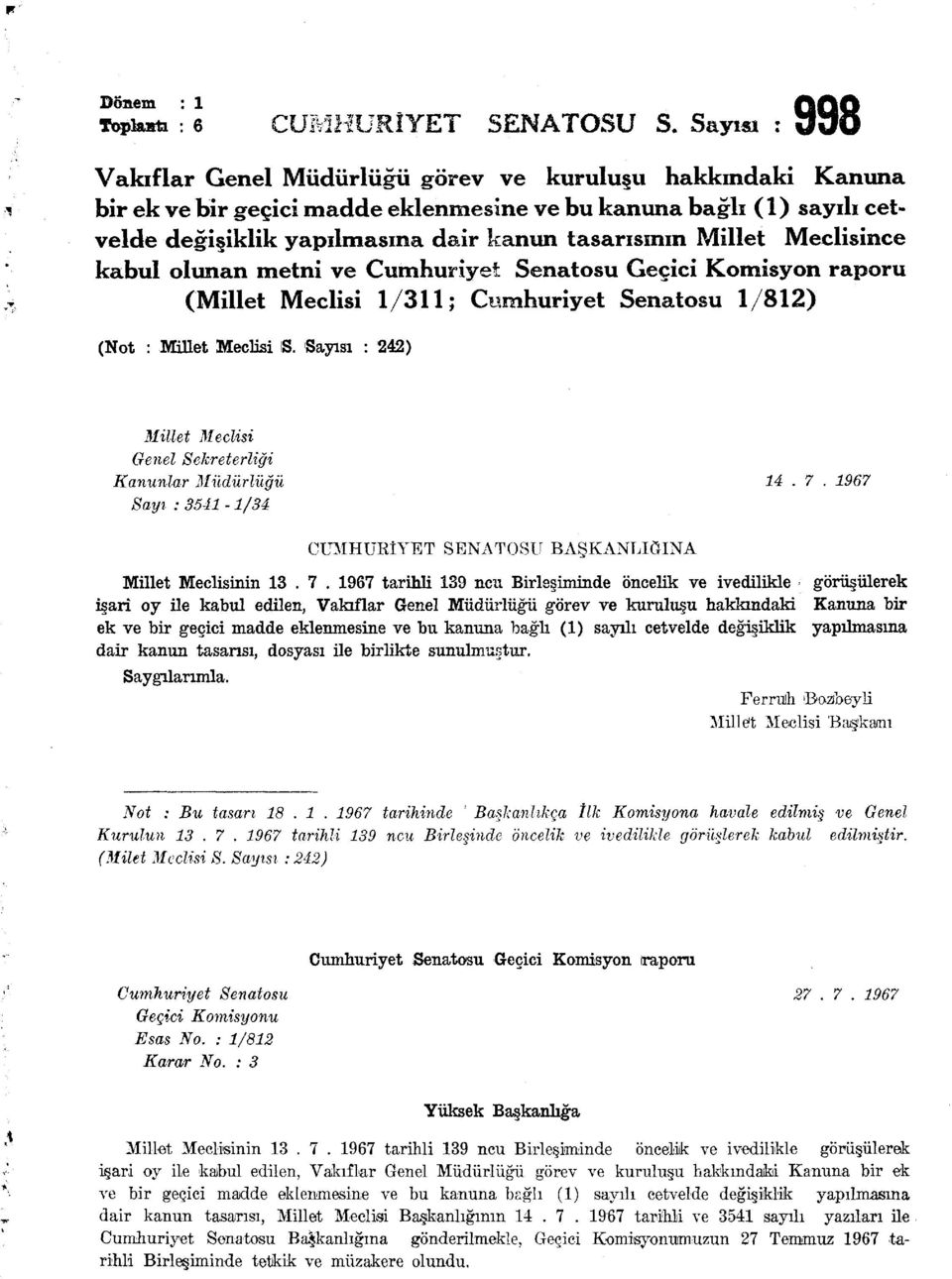 Meclisince kabul olunan metni ve Cumhuriyet Senatosu Geçici Komisyon raporu (Millet Meclisi /3; Cumhuriyet Senatosu /82) (Not : Millet Meclisi S.