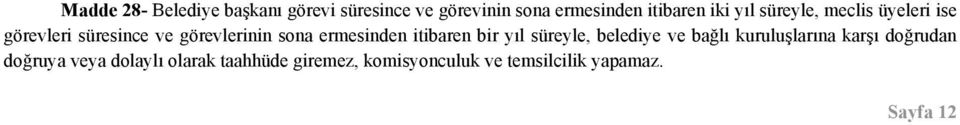 ermesinden itibaren bir yıl süreyle, belediye ve bağlı kuruluşlarına karşı doğrudan