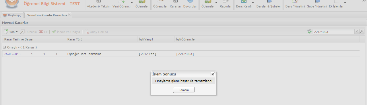 İşlem Sonucu Ekran 10 Alma YKK onaylandıktan sonra öğrenciler, kendi sistemine giriş