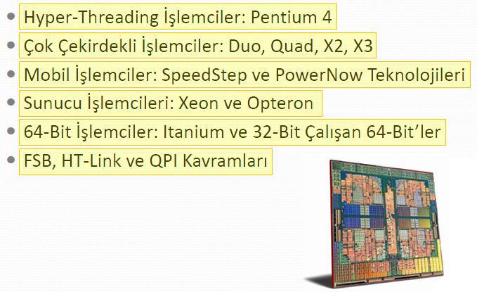 İşlemci Teknolojileri İşlemci teknolojileri, işlemcilerin gelişmesinde önemli etkenlerden biridir. MMX teknolojisi ile multimedya özelliği işlemcilere eklenmiştir.