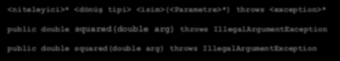 İmza ve Arayüz (Tekrar) ØBir metotun, isim ve parametre listesinden oluşan bilgisine imza (signature) denir. Ø Dönüş değeri ve fırlatılan sıra dışı durumlar imzaya dahil değildir.