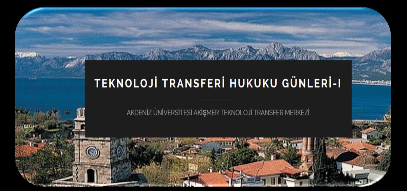 Teknoloji Transferi Hukuku Günleri I e Davetlisiniz!!! 21 Şubat 2015, Antalya Akra Barut Hotel Hukuksal yetkinlik, etkili teknoloji transfer yönetiminin vazgeçilmez bileşenidir.