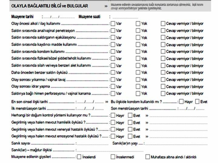 konsültasyon değerlendirmeleri açıkça belirtilmelidir. Raporda, saptanan bulgulara, varsa travmatik lezyonlara ve yapılmışsa tetkik sonuçlarına ayrıntılı olarak yer verilmelidir.