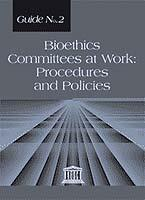 UNESCO Assisting Bioethics Committees (ABC): Publications Guide No.