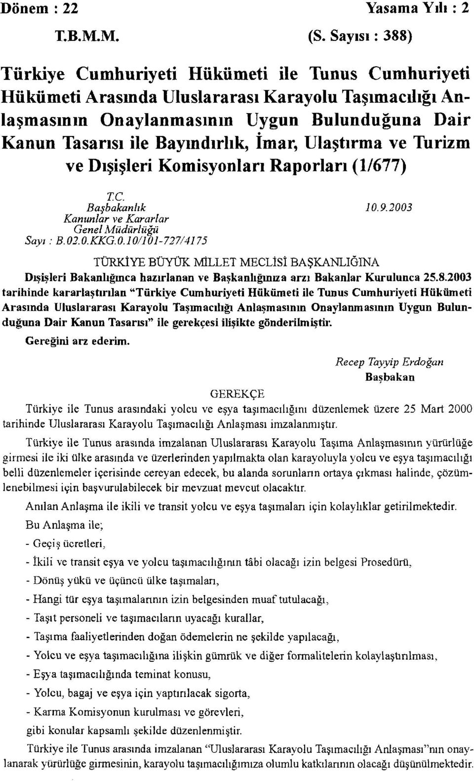 İmar, Ulaştırma ve Turizm ve Dışişleri Komisyonları Raporları (1/677) T.C. Başbakanlık 10.