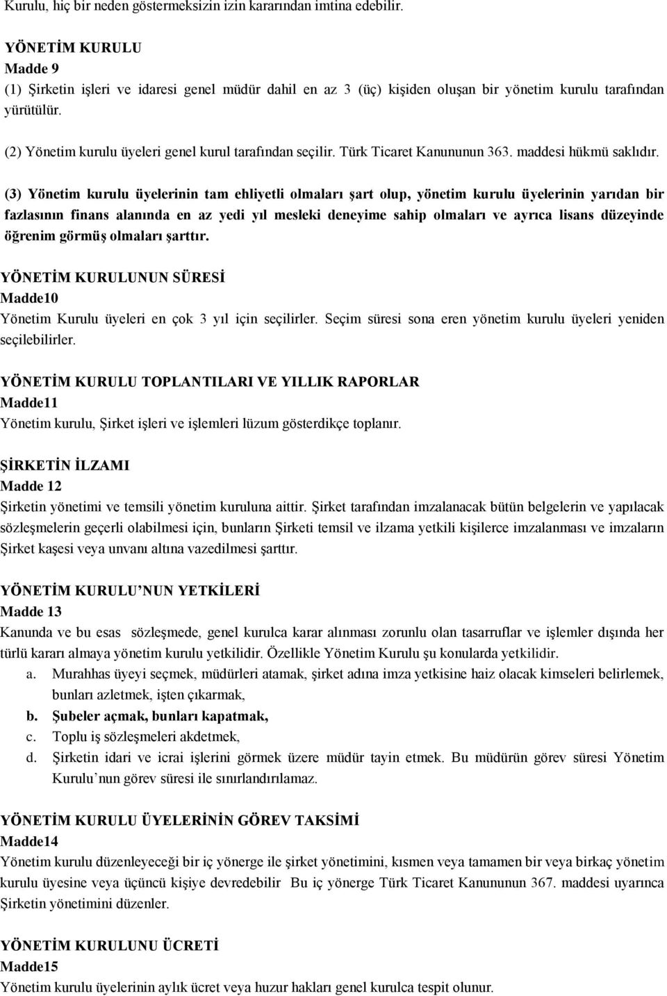 Türk Ticaret Kanununun 363. maddesi hükmü saklıdır.