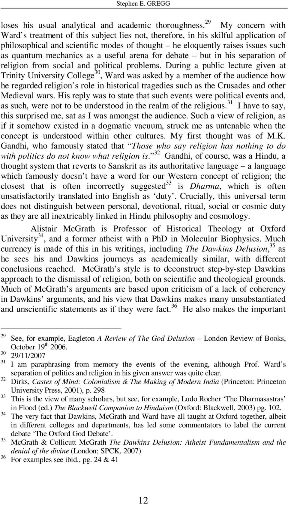 mechanics as a useful arena for debate but in his separation of religion from social and political problems.