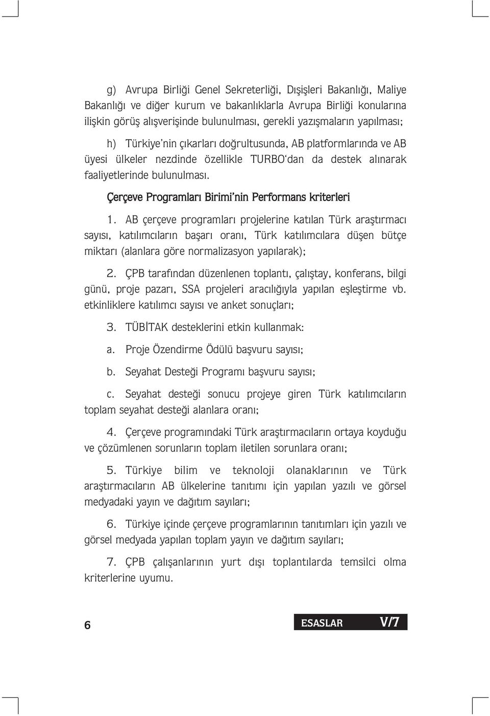 Çerçeve Programlar Birimi nin Performans kriterleri 1.