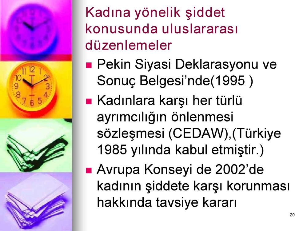 ayrımcılığın önlenmesi sözleşmesi (CEDAW),(Türkiye 1985 yılında kabul