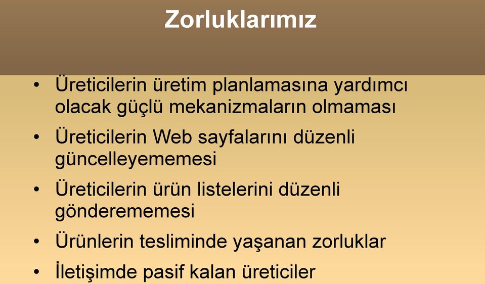 güncelleyememesi Üreticilerin ürün listelerini düzenli