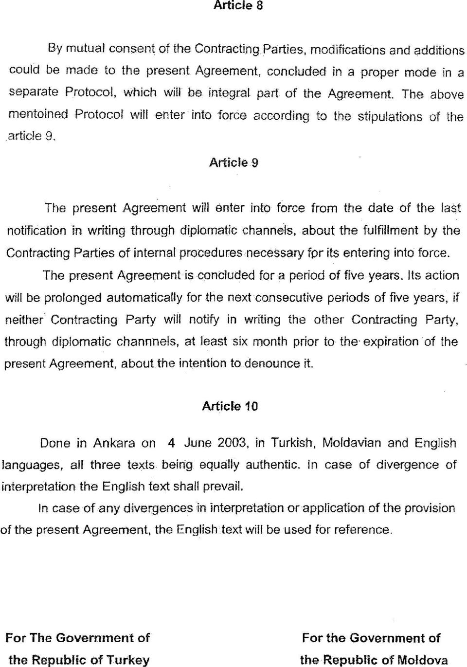 The above mentoined Protocol will enter into force according to the stipulations of the article 9.