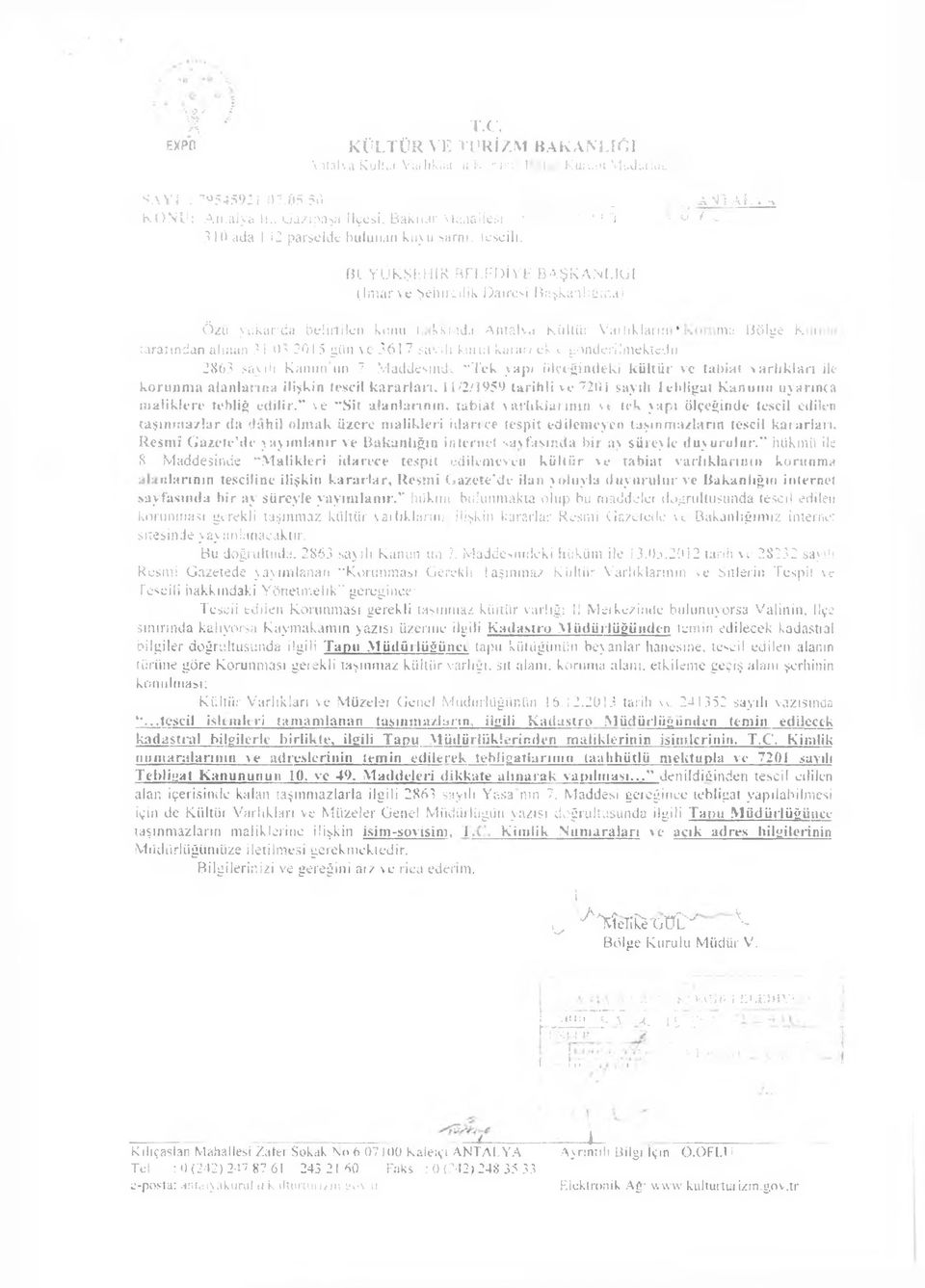 a) Özü yukarıda beünilen kemi i k s ı-vj.ı Antalya Kültür Varlıkların ma Bölge K ı [aralından alman 3 1 O >201 5 giiıı \c- 5617 sayılı ktııui karar» ek «.