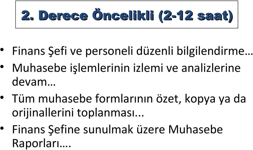 analizlerine devam Tüm muhasebe formlarının özet, kopya ya da