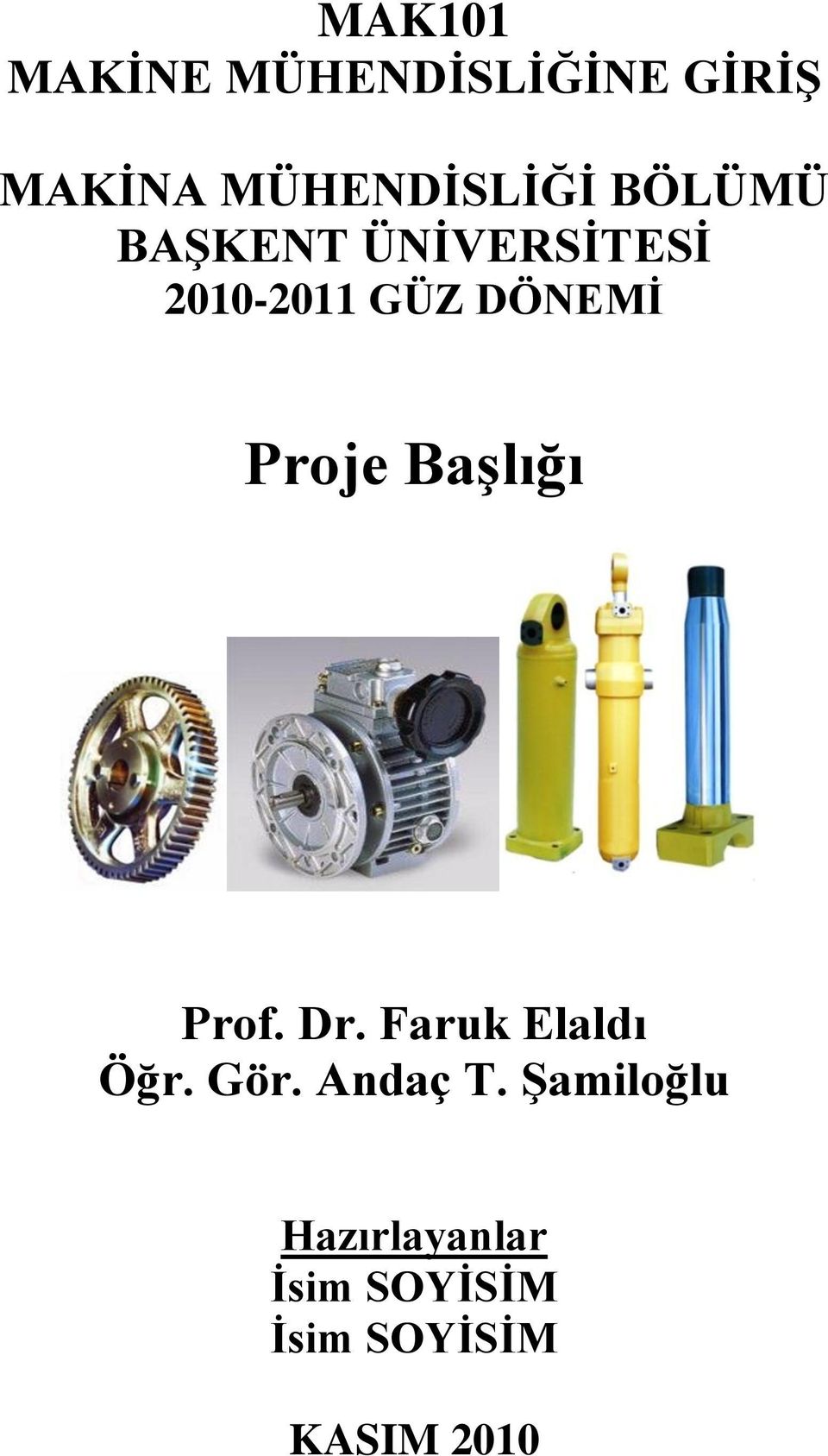 BaĢlığı Prof. Dr. Faruk Elaldı Öğr. Gör. Andaç T.