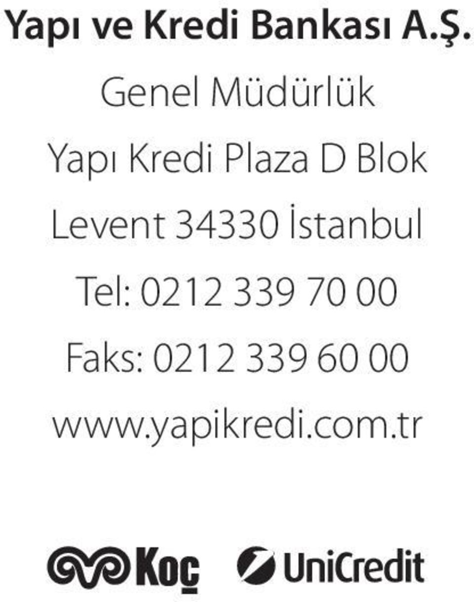 Blok Levent 34330 İstanbul Tel: 0212