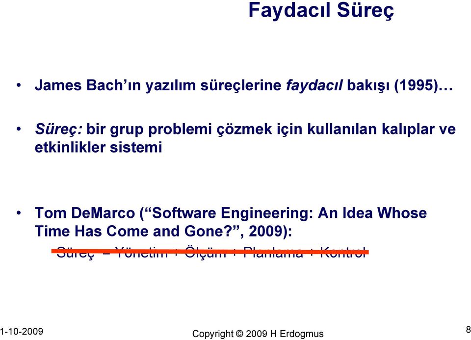 sistemi Tom DeMarco ( Software Engineering: An Idea Whose Time Has Come