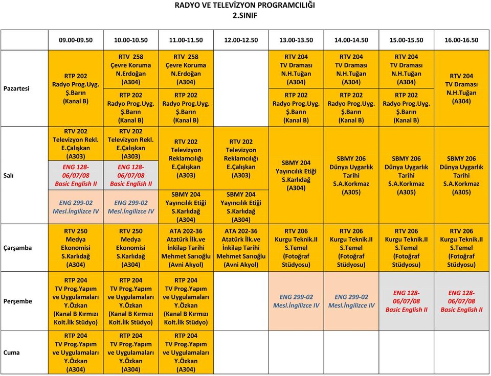 Çalışkan RTV 202 Televizyon Rekl. E.Çalışkan RTV 202 Televizyon Reklamcılığı E.Çalışkan SBMY 204 Yayıncılık Etiği RTV 202 Televizyon Reklamcılığı E.