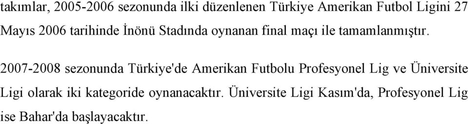2007-2008 sezonunda Türkiye'de Amerikan Futbolu Profesyonel Lig ve Üniversite Ligi