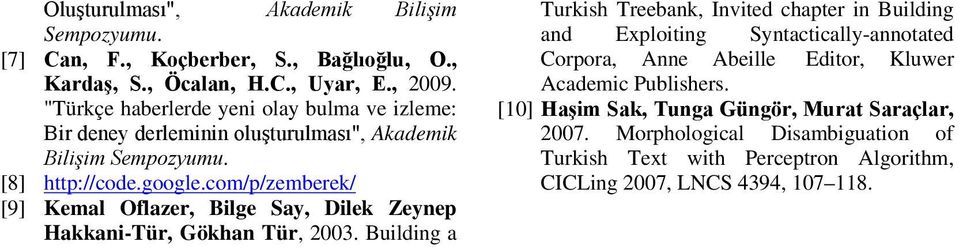 com/p/zemberek/ [9] Kemal Oflazer, Bilge Say, Dilek Zeynep Hakkani-Tür, Gökhan Tür, 2003.