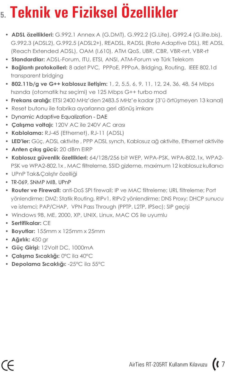 1d transparent bridging 802.11b/g ve G++ kablosuz iletiþim: 1, 2, 5.