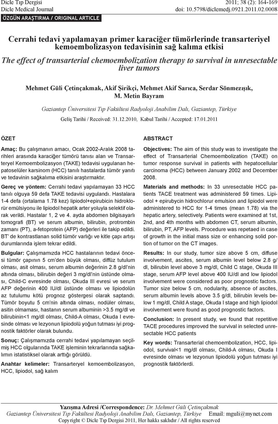 chemoembolization therapy to survival in unresectable liver tumors Mehmet Güli Çetinçakmak, Akif Şirikçi, Mehmet Akif Sarıca, Serdar Sönmezışık, M.