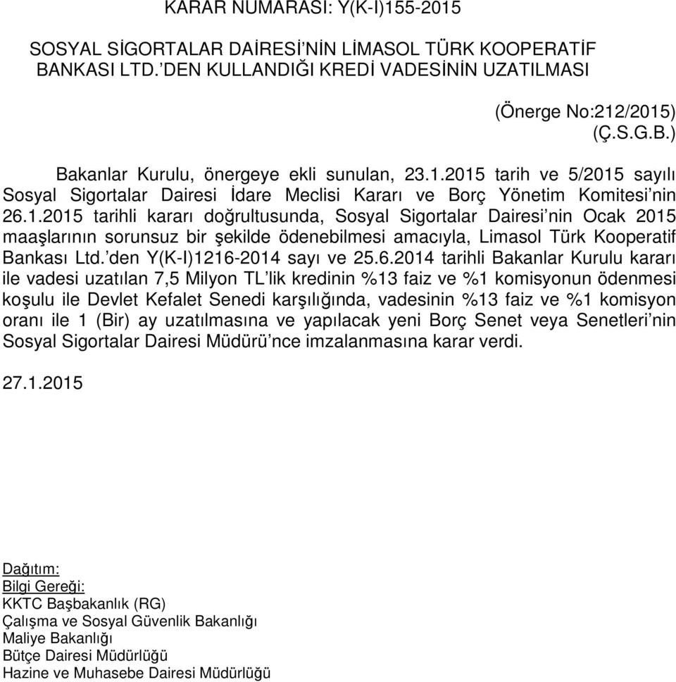 SOSYAL SİGORTALAR DAİRESİ NİN LİMASOL TÜRK KOOPERATİF BANKASI LTD. DEN (Önerge No:212