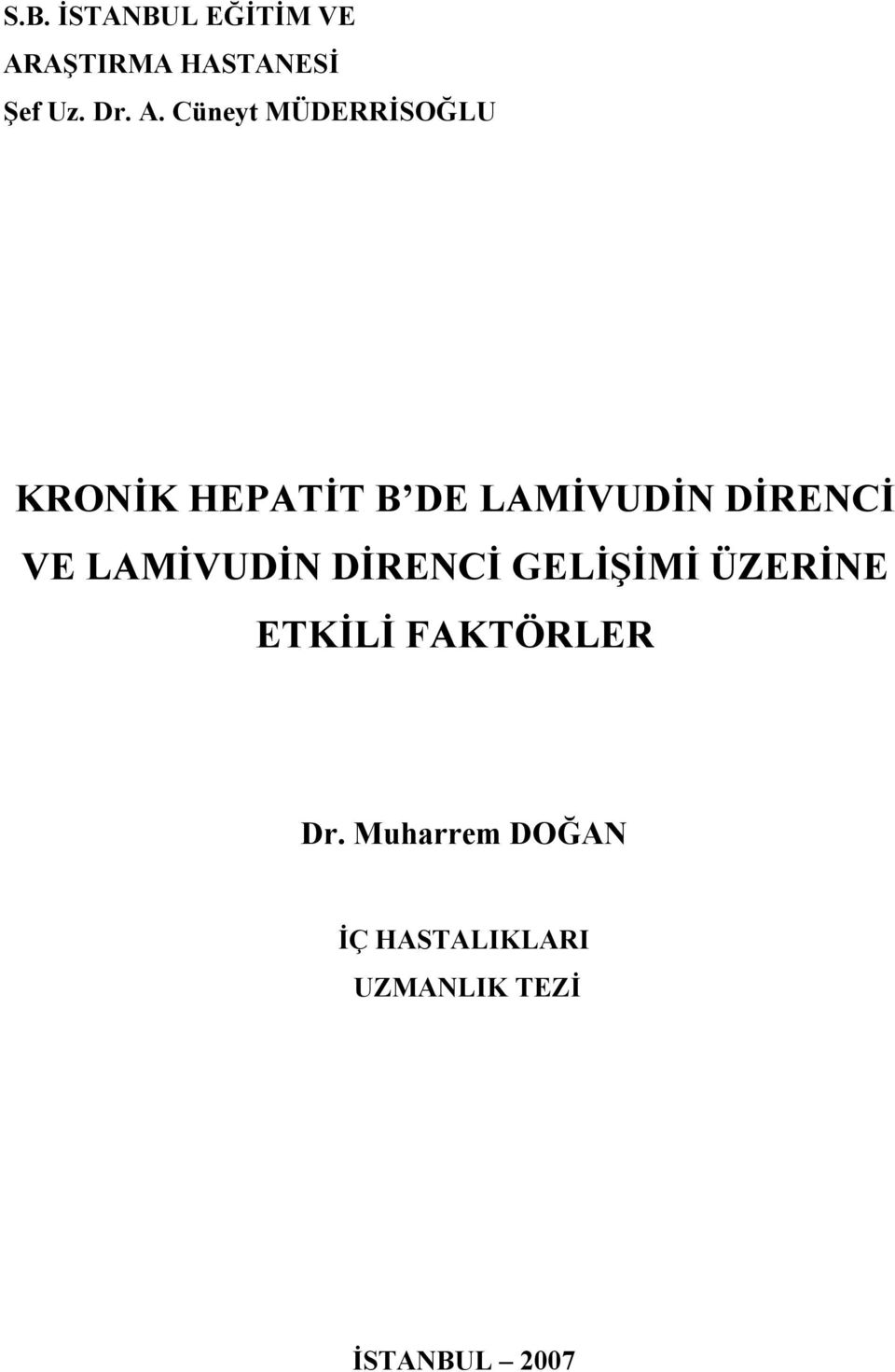 Cüneyt MÜDERRİSOĞLU KRONİK HEPATİT B DE LAMİVUDİN DİRENCİ