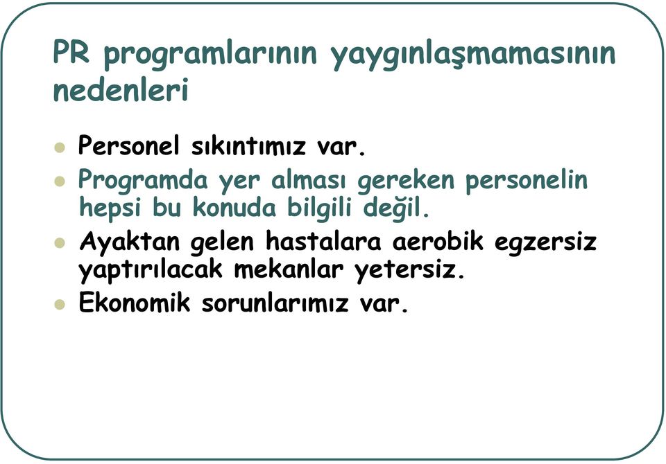 Programda yer alması gereken personelin hepsi bu konuda