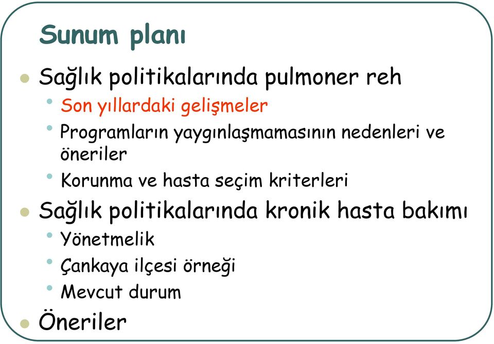 Korunma ve hasta seçim kriterleri Sağlık politikalarında kronik