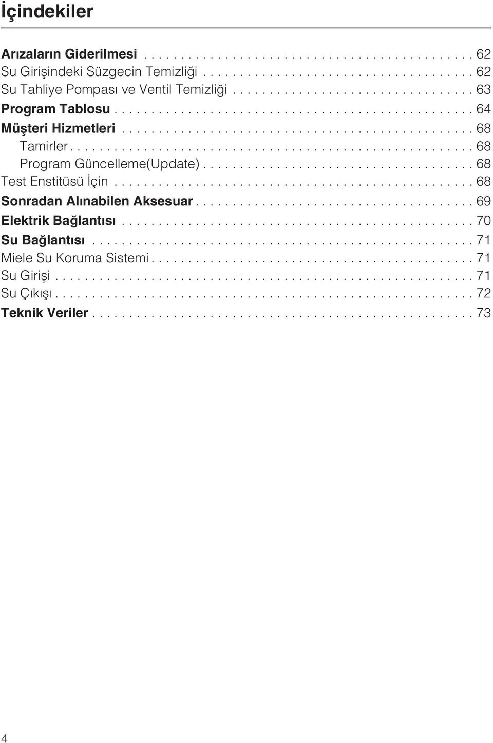 ..68 Tamirler...68 Program Güncelleme(Update)...68 Test Enstitüsü Ýçin.