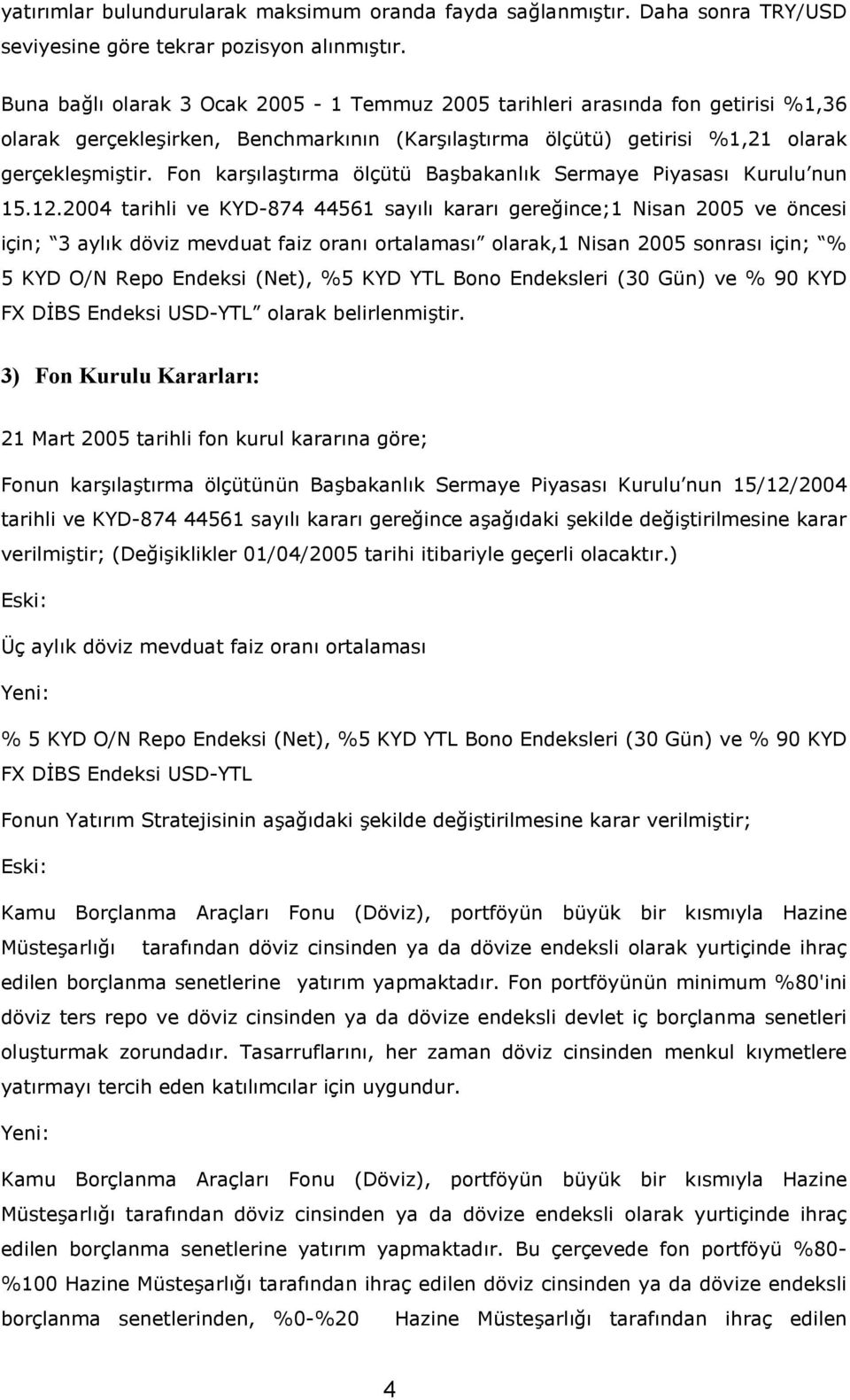 Fon karlatrma ölçütü Babakanlk Sermaye Piyasas Kurulu nun 15.12.