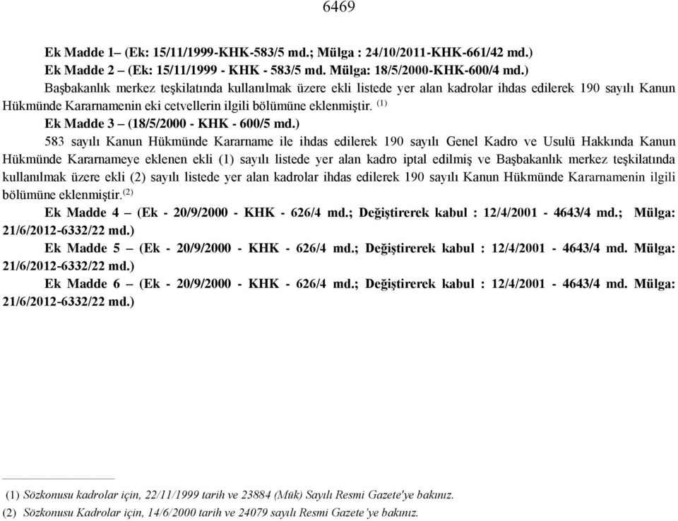 (1) Ek Madde 3 (18/5/2000 - KHK - 600/5 md.