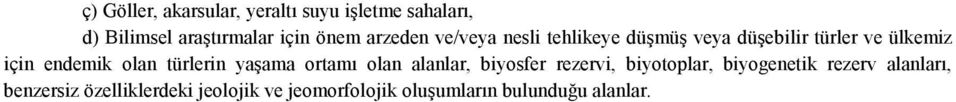 olan türlerin yaşama ortamı olan alanlar, biyosfer rezervi, biyotoplar, biyogenetik