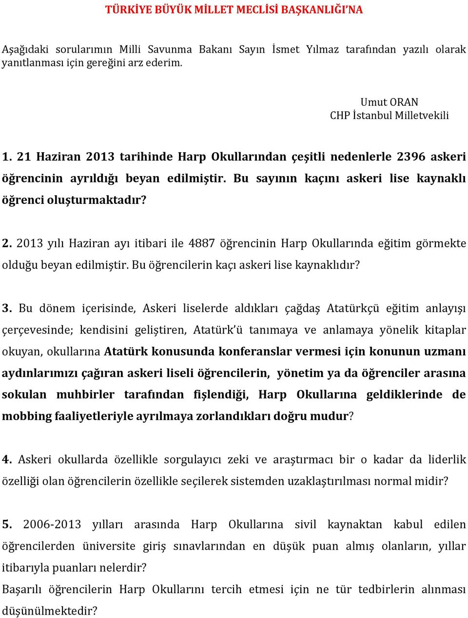 Bu dönem içerisinde, Askeri liselerde aldıkları çağdaş Atatürkçü eğitim anlayışı çerçevesinde; kendisini geliştiren, Atatürk ü tanımaya ve anlamaya yönelik kitaplar okuyan, okullarına Atatürk