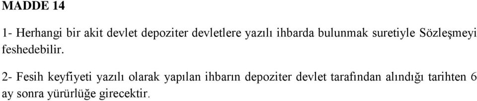 2- Fesih keyfiyeti yazılı olarak yapılan ihbarın depoziter