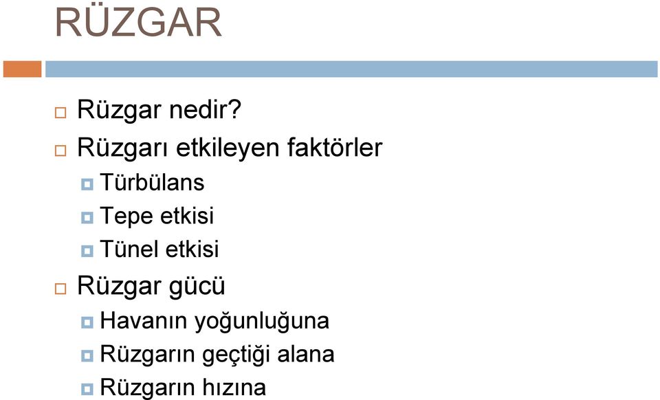 Tepe etkisi Tünel etkisi Rüzgar gücü