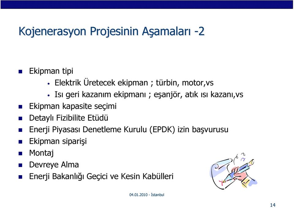 kapasite seçimi Detaylı Fizibilite Etüdü Enerji Piyasası Denetleme Kurulu (EPDK) izin