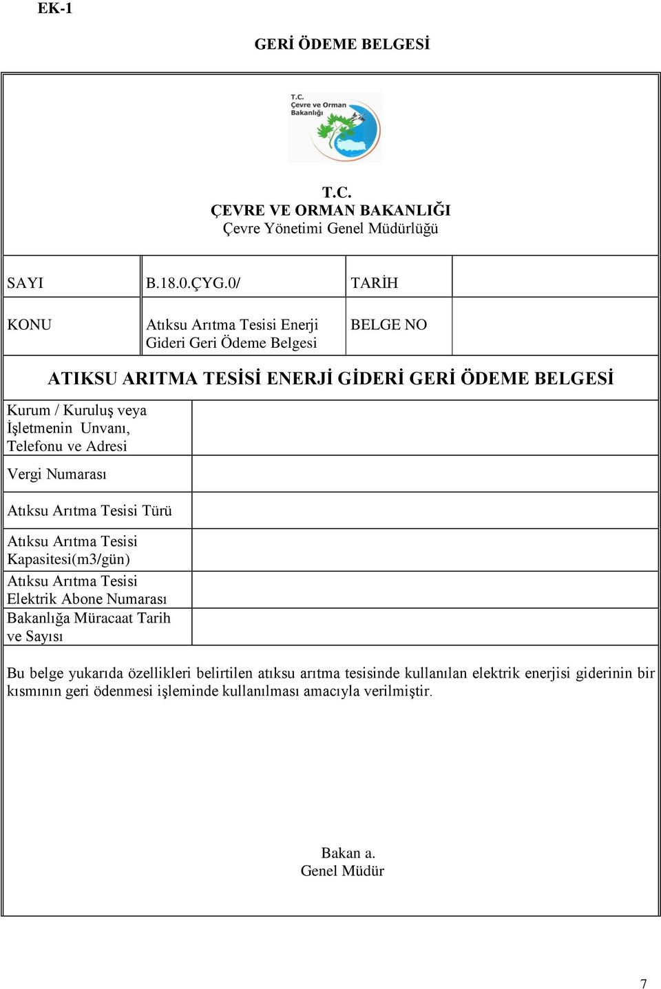 Unvanı, Telefonu ve Adresi Vergi Numarası Atıksu Arıtma Tesisi Türü Atıksu Arıtma Tesisi Kapasitesi(m3/gün) Atıksu Arıtma Tesisi Elektrik Abone Numarası Bakanlığa