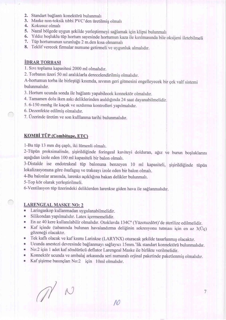 Srvr toplama kapasitesi 2000 ml olmahdrr. 2. Torbamn iizeri 50 ml arahklarla derecelendir A-hortumun torba ile birlegtifii krsrmda, slvlnln bulunmahdrr. 3.