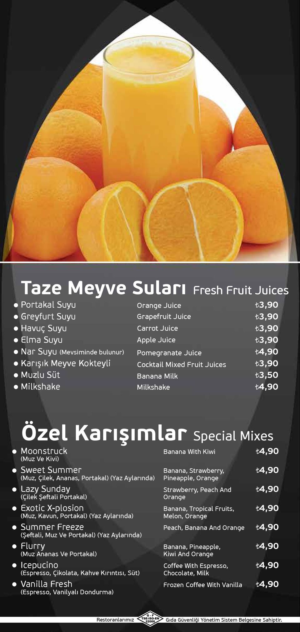 (Muz, Çilek, Ananas, Portakal) (Yaz Aylarında) Lazy Sunday Strawberry, Peach And (Çilek Şeftali Portakal) Exotic X-plosion Banana, Tropical Fruits, (Muz, Kavun, Portakal) (Yaz Aylarında) Summer