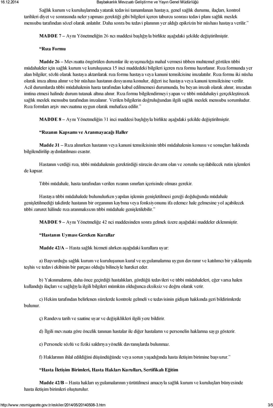 MADDE 7 Aynı Yönetmeliğin 26 ncı maddesi başlığıyla birlikte aşağıdaki şekilde değiştirilmiştir.