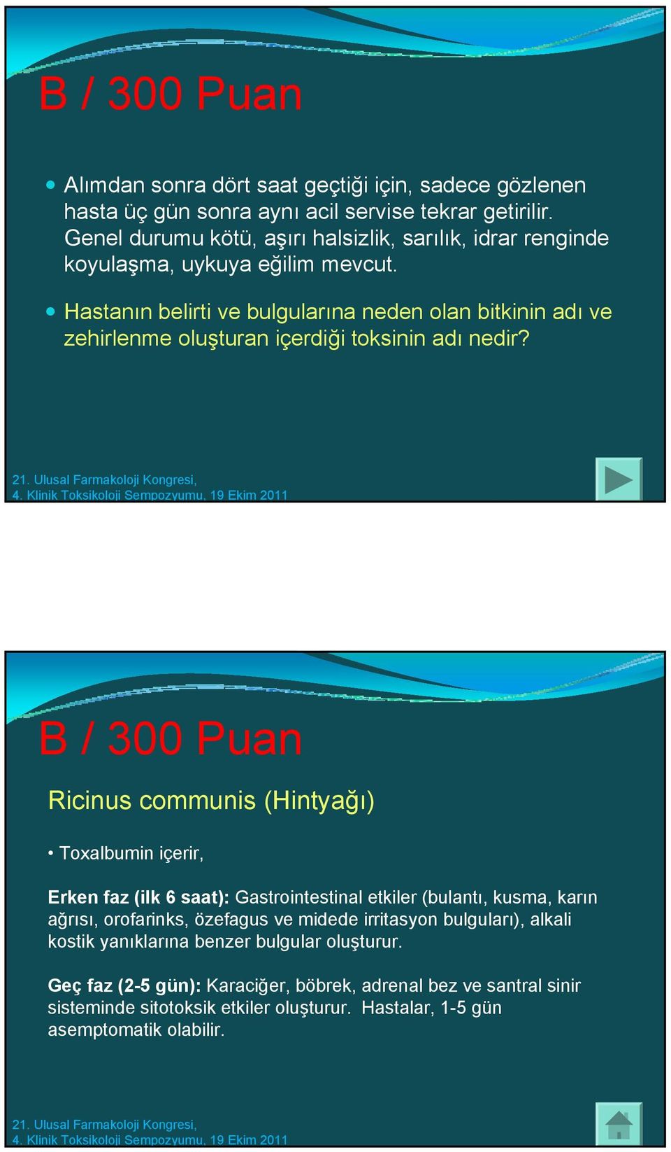 Hastanın belirti ve bulgularına neden olan bitkinin adı ve zehirlenme oluşturan içerdiği toksinin adı nedir?