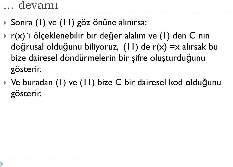 r(x) =x alırsak bu bize dairesel döndürmelerin bir şifre oluşturduğunu