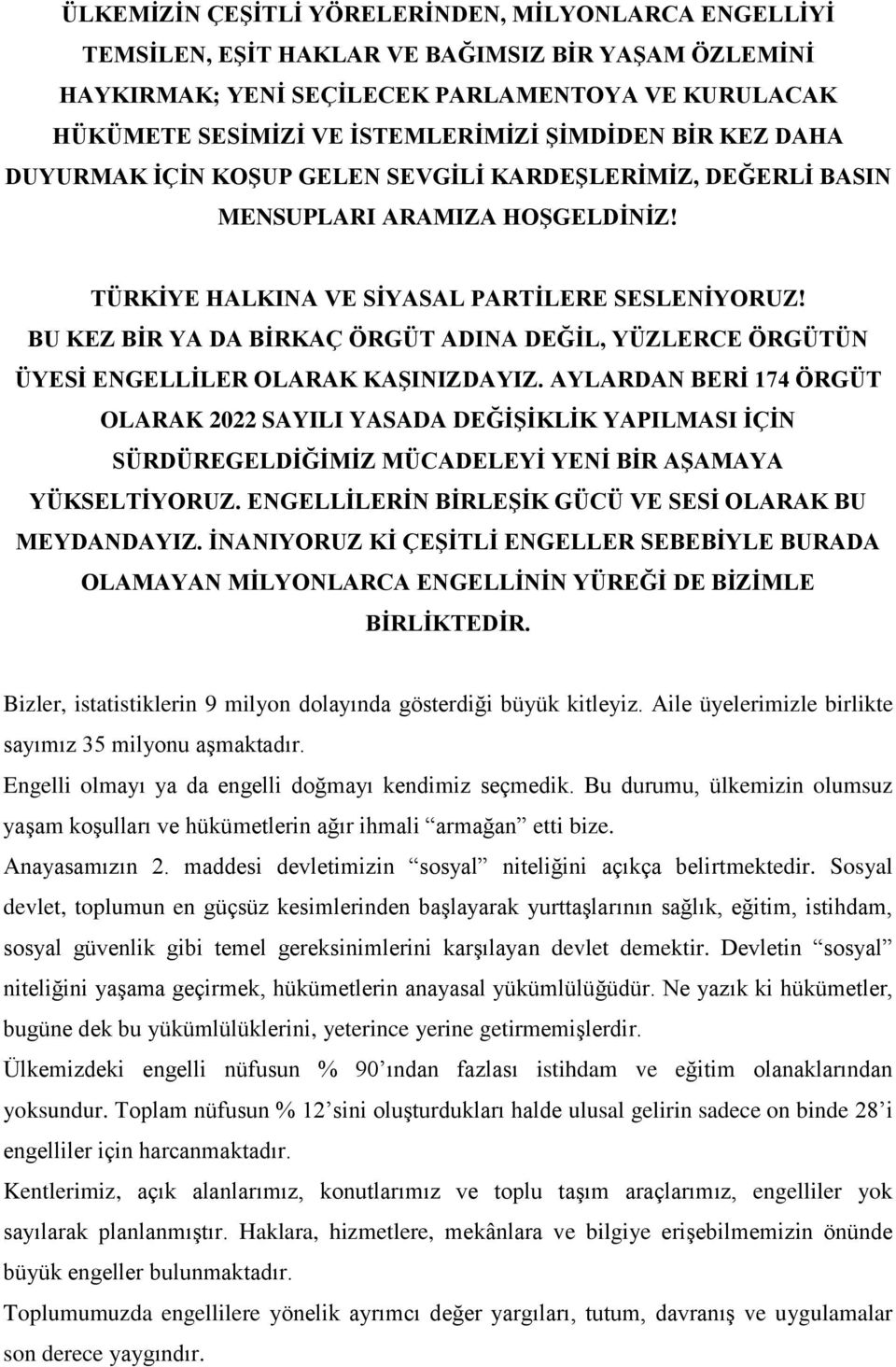 BU KEZ BİR YA DA BİRKAÇ ÖRGÜT ADINA DEĞİL, YÜZLERCE ÖRGÜTÜN ÜYESİ ENGELLİLER OLARAK KAŞINIZDAYIZ.