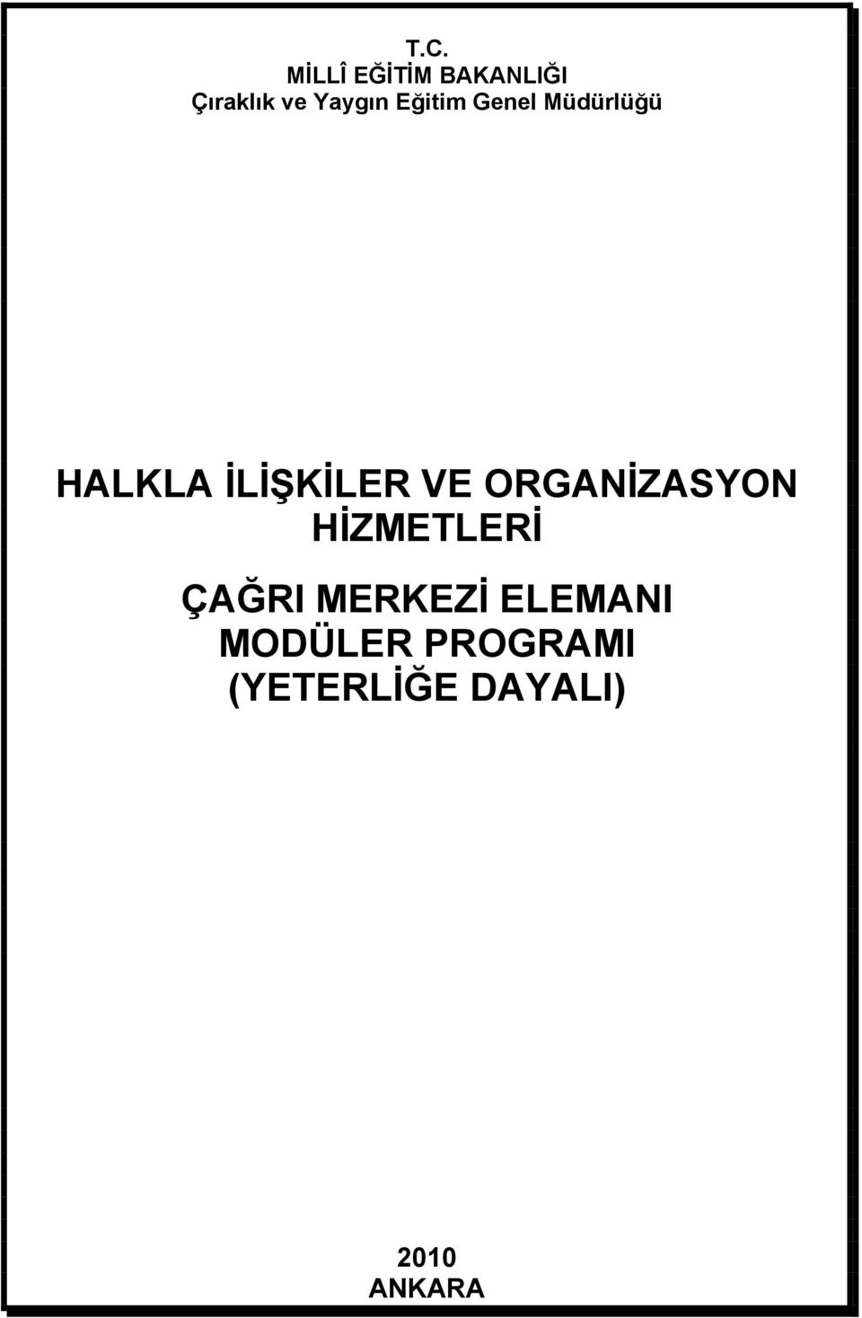 ĠLĠġKĠLER VE ORGANĠZASYON HĠZMETLERĠ ÇAĞRI