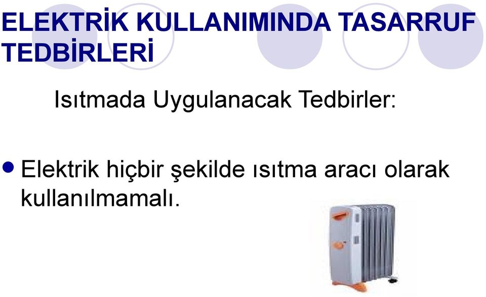 Tedbirler: Elektrik hiçbir