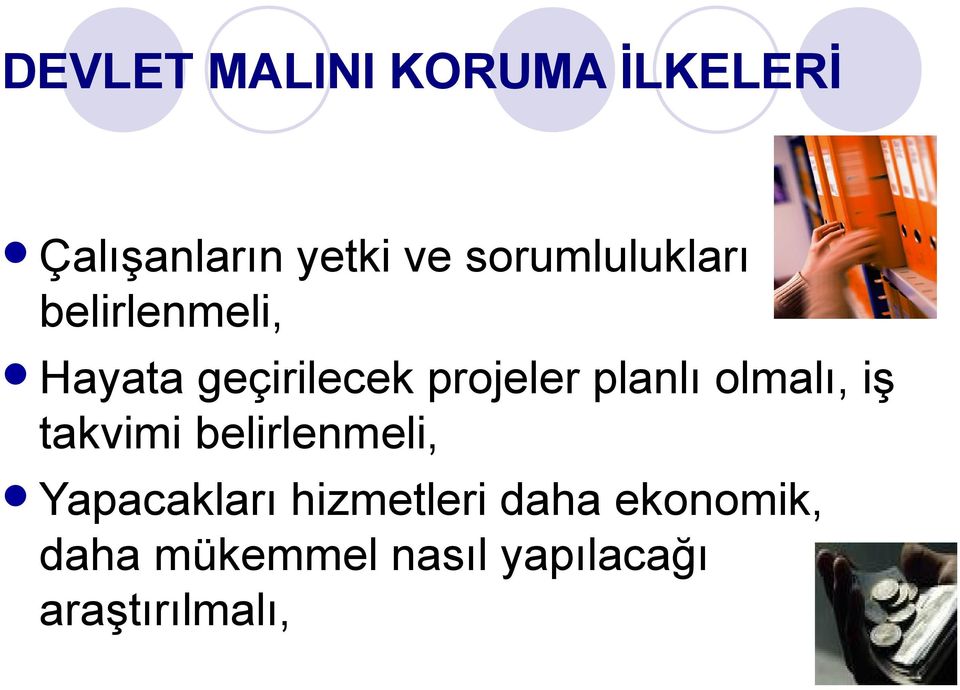 planlı olmalı, iş takvimi belirlenmeli, Yapacakları