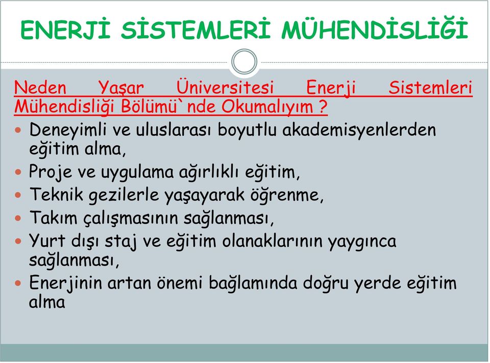 eğitim, Teknik gezilerle yaşayarak öğrenme, Takım çalışmasının sağlanması, Yurt dışı staj