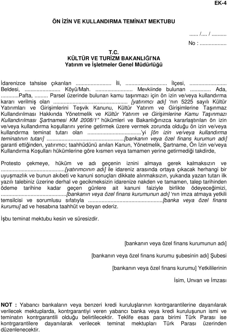 .. [yatırımcı adı] nın 5225 sayılı Kültür Yatırımları ve Girişimlerini Teşvik Kanunu, Kültür Yatırım ve Girişimlerine Taşınmaz Kullandırılması Hakkında Yönetmelik ve Kültür Yatırım ve Girişimlerine